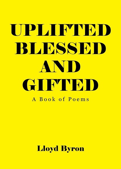 Uplifted Blessed and Gifted, Lloyd Q Byron - Paperback - 9781685264642