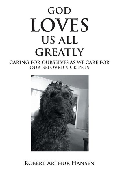God Loves Us All Greatly, Robert Arthur Hansen - Paperback - 9781685265441