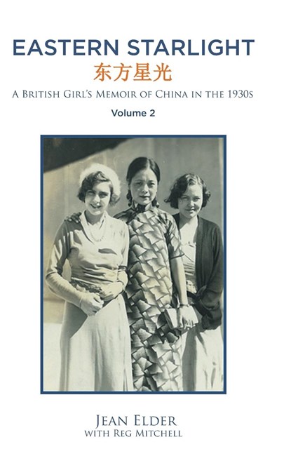 Eastern Starlight ~ A British Girl's Memoir of China in the 1930s, Jean Elder With Reg Mitchell - Gebonden - 9781685269166
