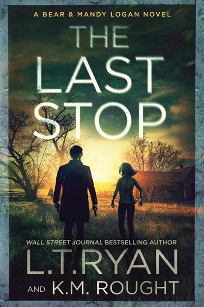 The Last Stop, L. T. Ryan ; K. M. Rought - Paperback - 9781685331948