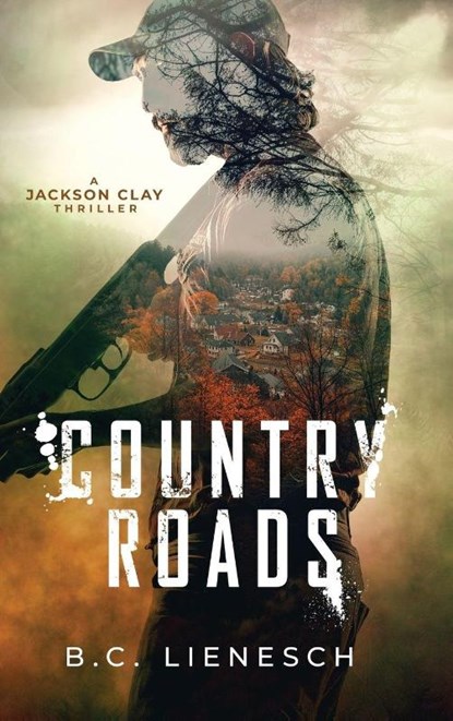 Country Roads, B. C. Lienesch - Gebonden - 9781685333867