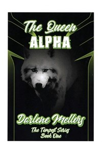 The Queen Alpha: The Tempest Series, Book One | Darlene Mellors | 