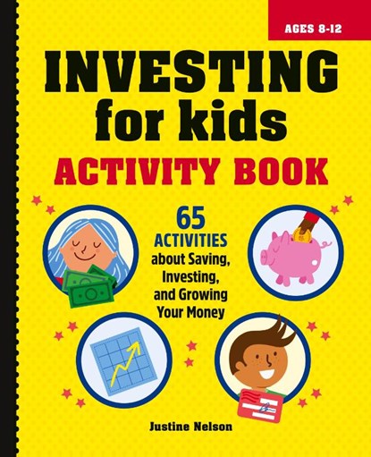 Investing for Kids Activity Book, Justine Nelson - Paperback - 9781685390884