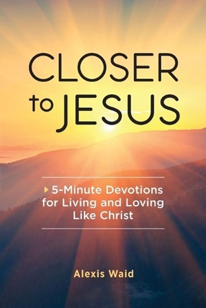 Closer to Jesus, Alexis Waid - Paperback - 9781685396466