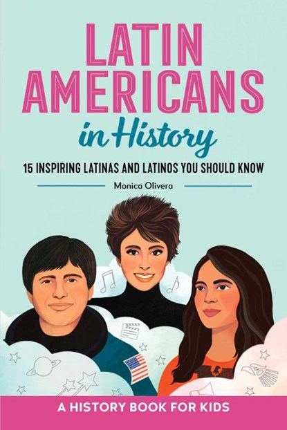Latin Americans in History, Monica Olivera - Paperback - 9781685396572