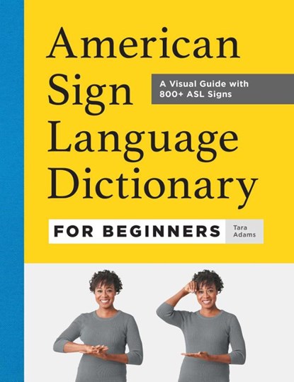 American Sign Language Dictionary for Beginners, Tara Adams - Paperback - 9781685397135