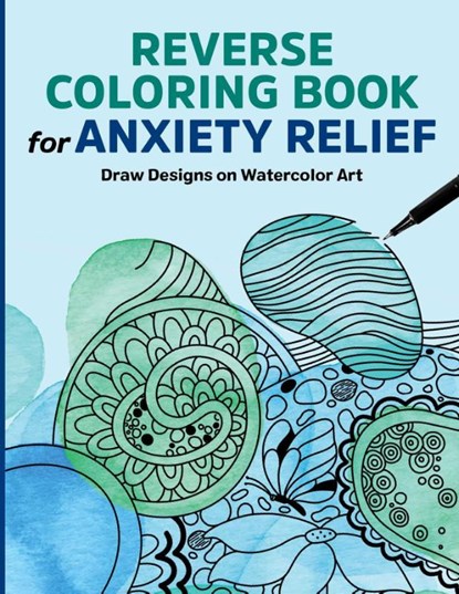 Reverse Coloring Book for Anxiety Relief, Rockridge Press - Paperback - 9781685397692