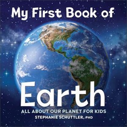 My First Book of Earth, Stephanie Manka Schuttler - Ebook - 9781685399894