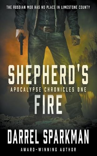 Shepherd's Fire: An Apocalyptic Thriller, Darrel Sparkman - Paperback - 9781685492700