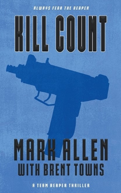Kill Count: A Team Reaper Thriller, Mark Allen - Paperback - 9781685493660