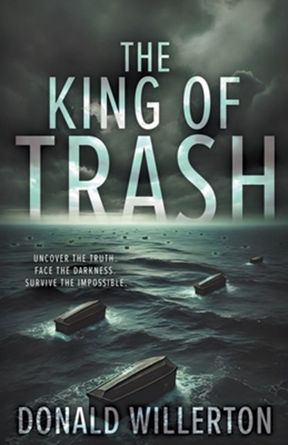 The King of Trash: A Contemporary Thriller Novel, Donald Willerton - Paperback - 9781685494353
