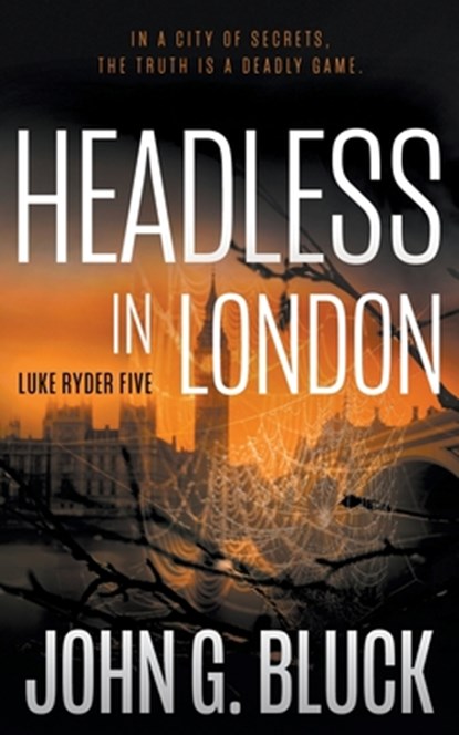 Headless In London: A Mystery Detective Thriller Series, John G. Bluck - Paperback - 9781685495312