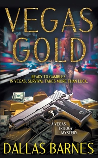 Vegas Gold: A Contemporary Detective Novel, Dallas Barnes - Paperback - 9781685496173