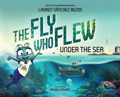 The Fly Who Flew Under the Sea, Lauren Sanchez Bezos - Gebonden - 9781685552015