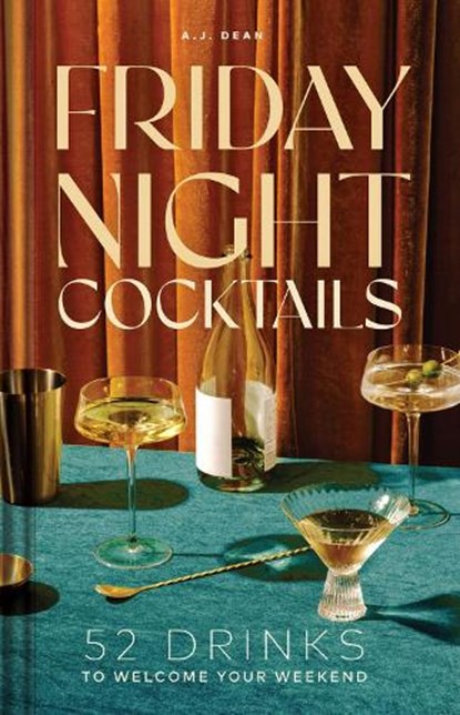 Friday Night Cocktails, A.J. Dean - Gebonden - 9781685554866