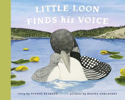 Little Loon Finds His Voice, Yvonne Pearson - Paperback - 9781685555306