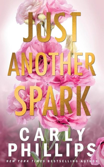 Just Another Spark, Carly Phillips - Paperback - 9781685592592