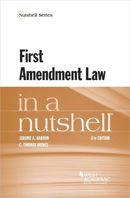 First Amendment Law in a Nutshell, Jerome A. Barron ; C. Thomas Dienes - Paperback - 9781685611194