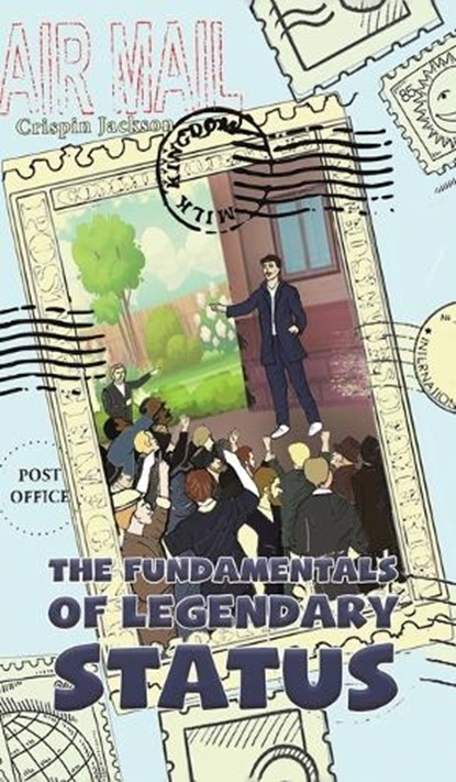 The Fundamentals of Legendary Status, Crispin Jackson - Gebonden - 9781685620950