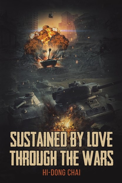 Sustained by Love Through the Wars, Hi-Dong Chai - Paperback - 9781685627386