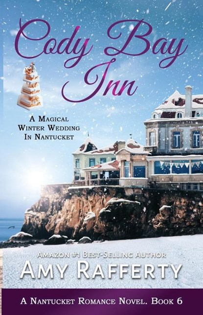CODY BAY INN: A MAGICAL WINTER WEDDING, AMY RAFFERTY - Paperback - 9781685640774