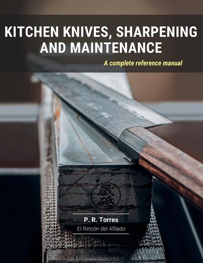 Kitchen Knives, Sharpening and Maintenance, P. R. Torres - Paperback - 9781685742881
