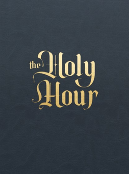 The Holy Hour: Meditations for Eucharistic Adoration, Matthew Becklo - Gebonden - 9781685780029
