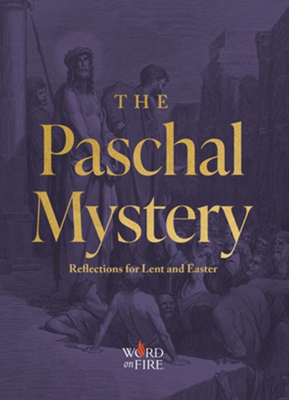 The Paschal Mystery: Reflections for Lent and Easter, Matthew Becklo - Paperback - 9781685780319