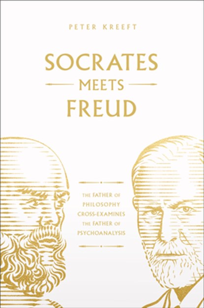 Socrates Meets Freud: The Father of Philosophy Cross-Examines the Father of Psychoanalysis Volume 2, Peter Kreeft - Paperback - 9781685782153
