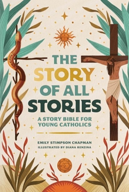 The Story of All Stories: A Story Bible for Young Catholics, Emily Stimpson Chapman - Gebonden - 9781685782214