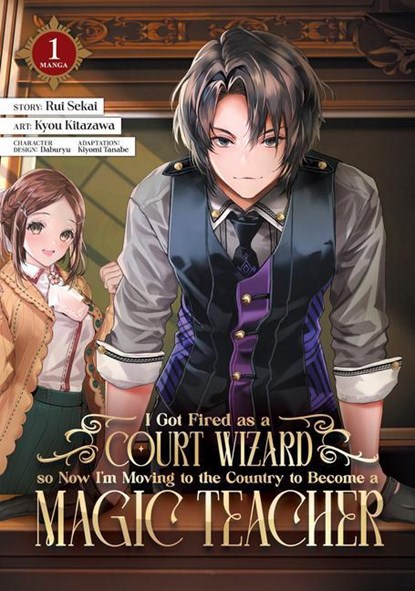 I Got Fired as a Court Wizard so Now I'm Moving to the Country to Become a Magic  Teacher (Manga) Vol. 1, Rui Sekai - Paperback - 9781685793265