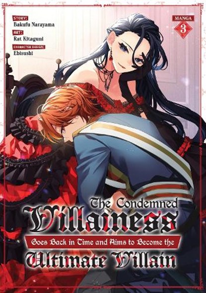 The Condemned Villainess Goes Back in Time and Aims to Become the Ultimate Villain (Manga) Vol. 3, Bakufu Narayama - Paperback - 9781685795290