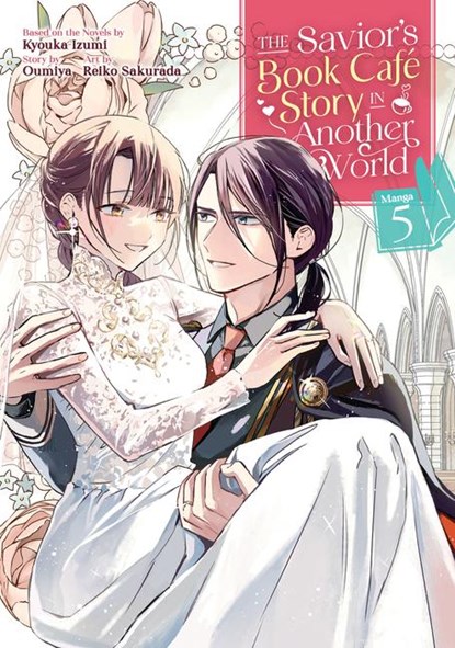 The Savior's Book Cafe Story in Another World (Manga) Vol. 5, Kyouka Izumi ; Oumiya - Paperback - 9781685795412