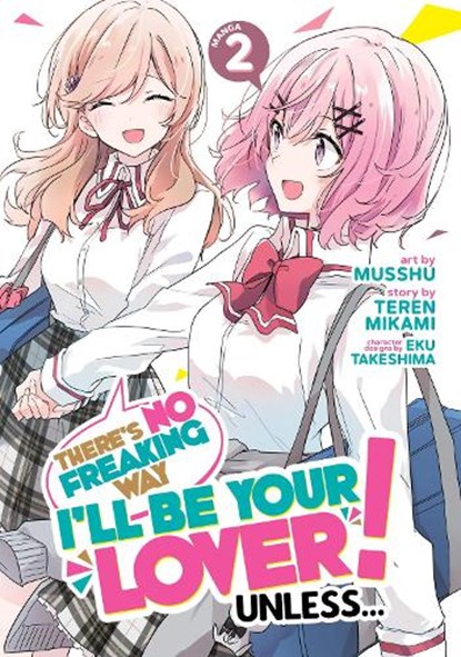 There's No Freaking Way I'll be Your Lover! Unless... (Manga) Vol. 2, Teren Mikami - Paperback - 9781685795900