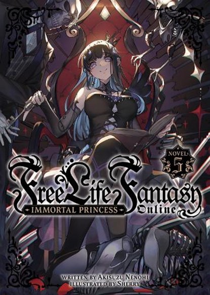 Free Life Fantasy Online: Immortal Princess (Light Novel) Vol. 5, Akisuzu Nenohi - Paperback - 9781685796501