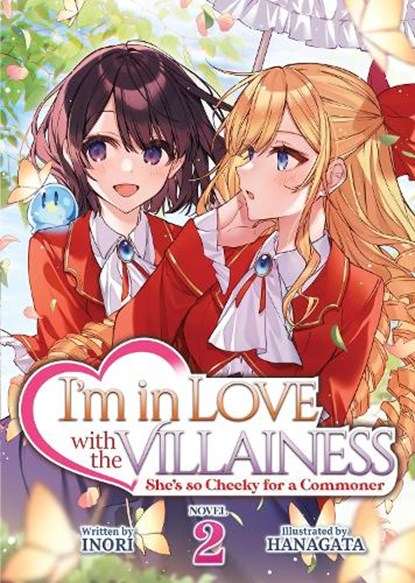 I'm in Love with the Villainess: She's so Cheeky for a Commoner (Light Novel) Vol. 2, Inori - Paperback - 9781685797096