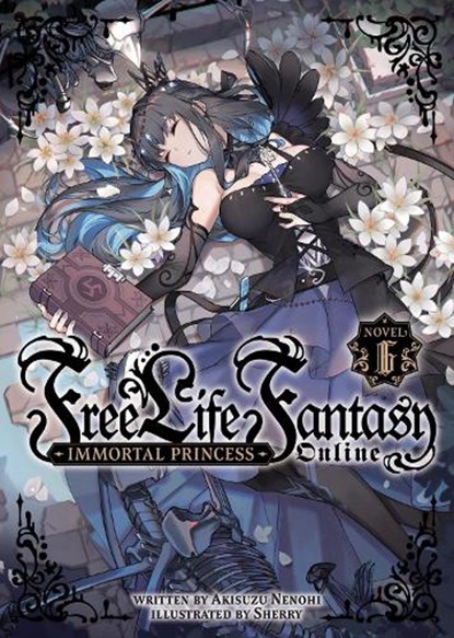 Free Life Fantasy Online: Immortal Princess (Light Novel) Vol. 6, Akisuzu Nenohi - Paperback - 9781685799519