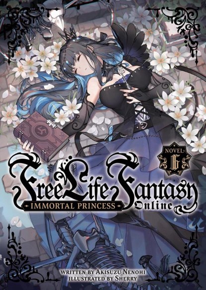 Free Life Fantasy Online: Immortal Princess (Light Novel) Vol. 6, Akisuzu Nenohi - Paperback - 9781685799519