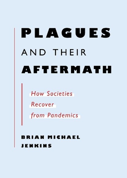 Plagues and Their Aftermath, Brian Michael Jenkins - Paperback - 9781685890162