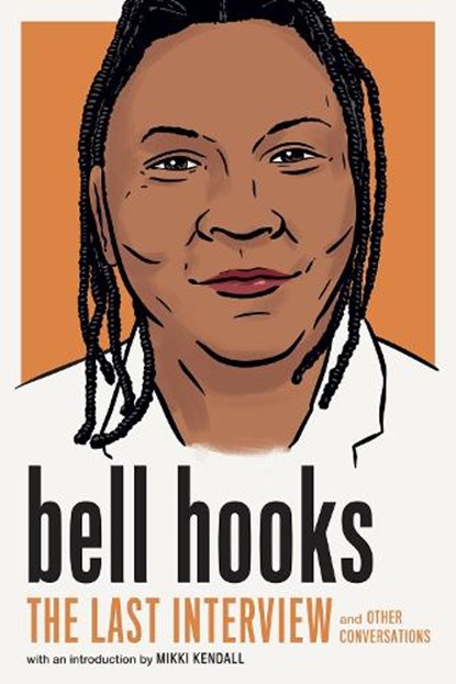 bell hooks: The Last Interview, Bell Hooks - Paperback - 9781685890797