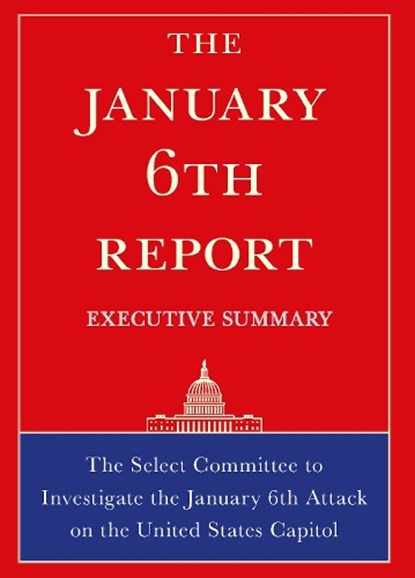 The January 6th Report Executive Summary, The Select Committee - Paperback - 9781685890865