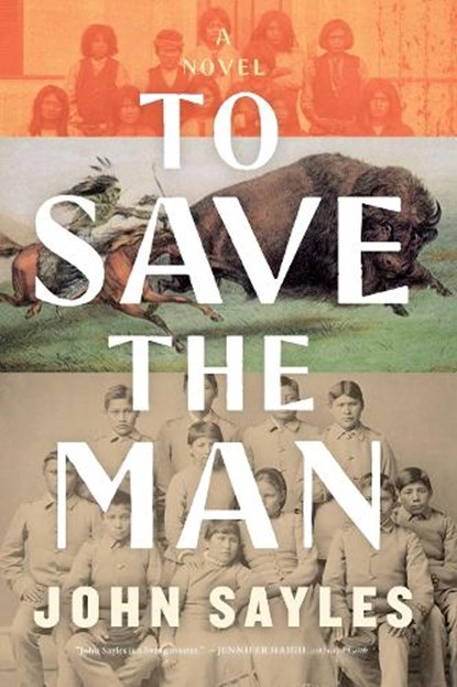 To Save the Man, John Sayles - Gebonden - 9781685891411