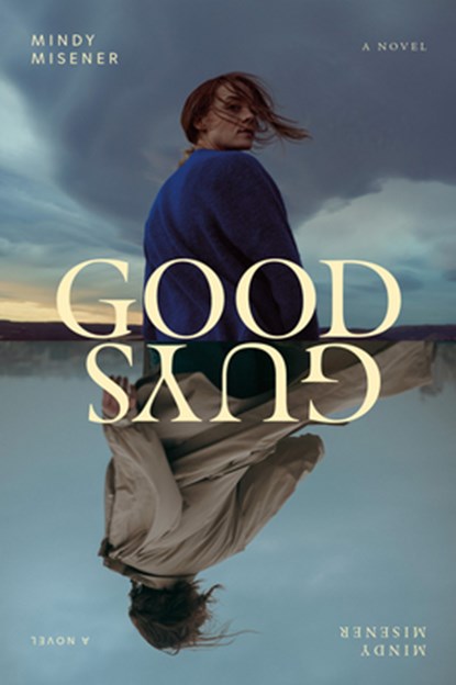 Good Guys, Mindy Misener - Paperback - 9781685892654