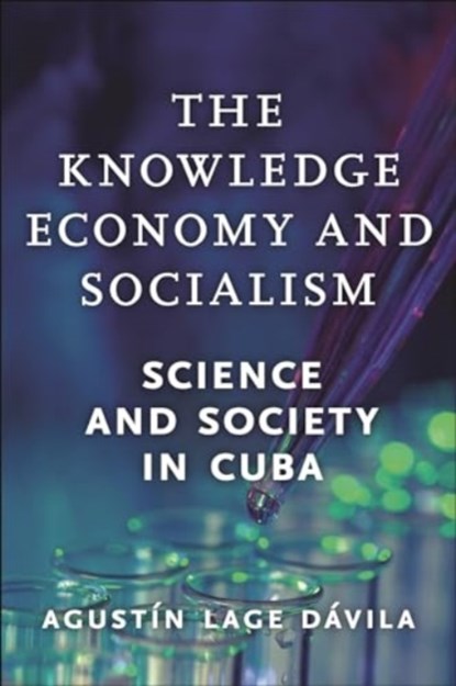 The Knowledge Economy and Socialism, Agust?n Lage D?vila - Paperback - 9781685900427
