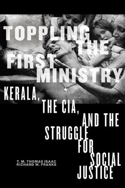 Toppling the First Ministry, T M Thomas Isaac ; Richard W Franke - Paperback - 9781685901073