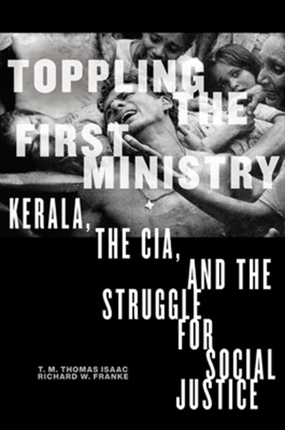 Toppling the First Ministry, T M Thomas Isaac ; Richard W Franke - Gebonden - 9781685901080