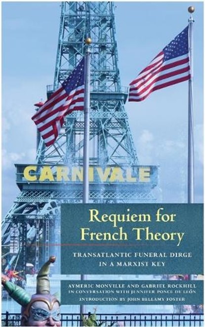 Requiem for French Theory, Aymeric Monville ; Gabriel Rockhill ; Jennifer Ponce de Leon - Paperback - 9781685901493