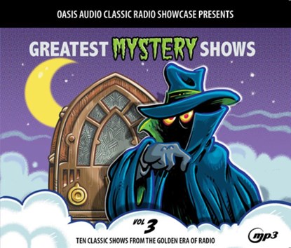 Greatest Mystery Shows, Volume 3: Ten Classic Shows from the Golden Era of Radio, Various - AVM - 9781685920449