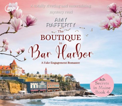 The Boutique in Bar Harbor: A Fake Engagement Romance Volume 4, Amy Rafferty - AVM - 9781685924683