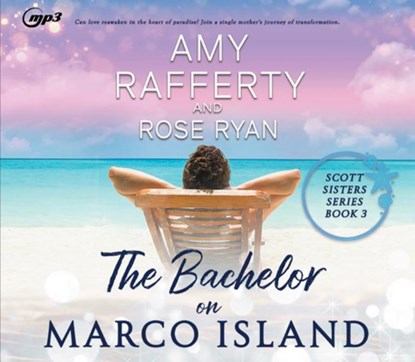 The Bachelor on Marco Island: Volume 3, Amy Rafferty - AVM - 9781685925307